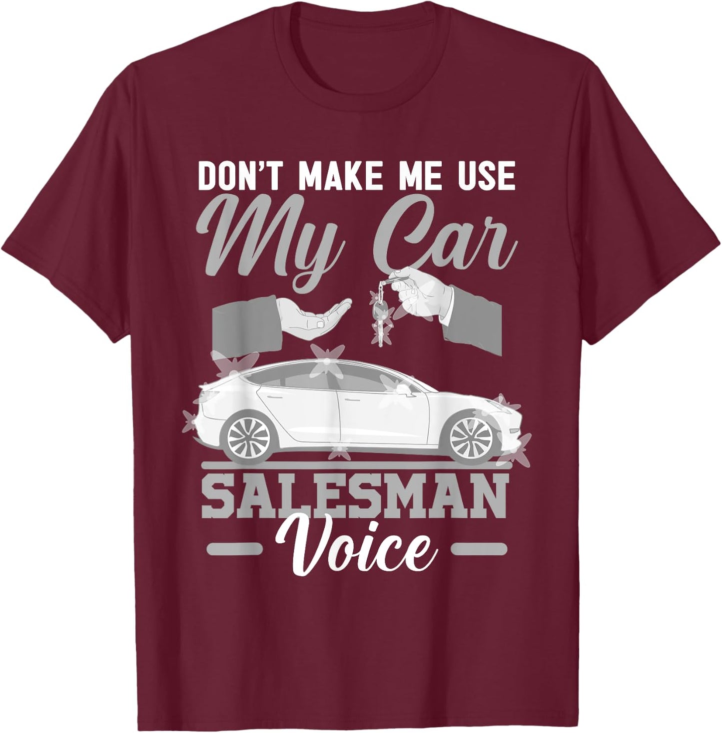 Car Salesman Used Dealership Shop Auto Sales Vehicle Deal T-Shirt - T-Shirt | Maroon