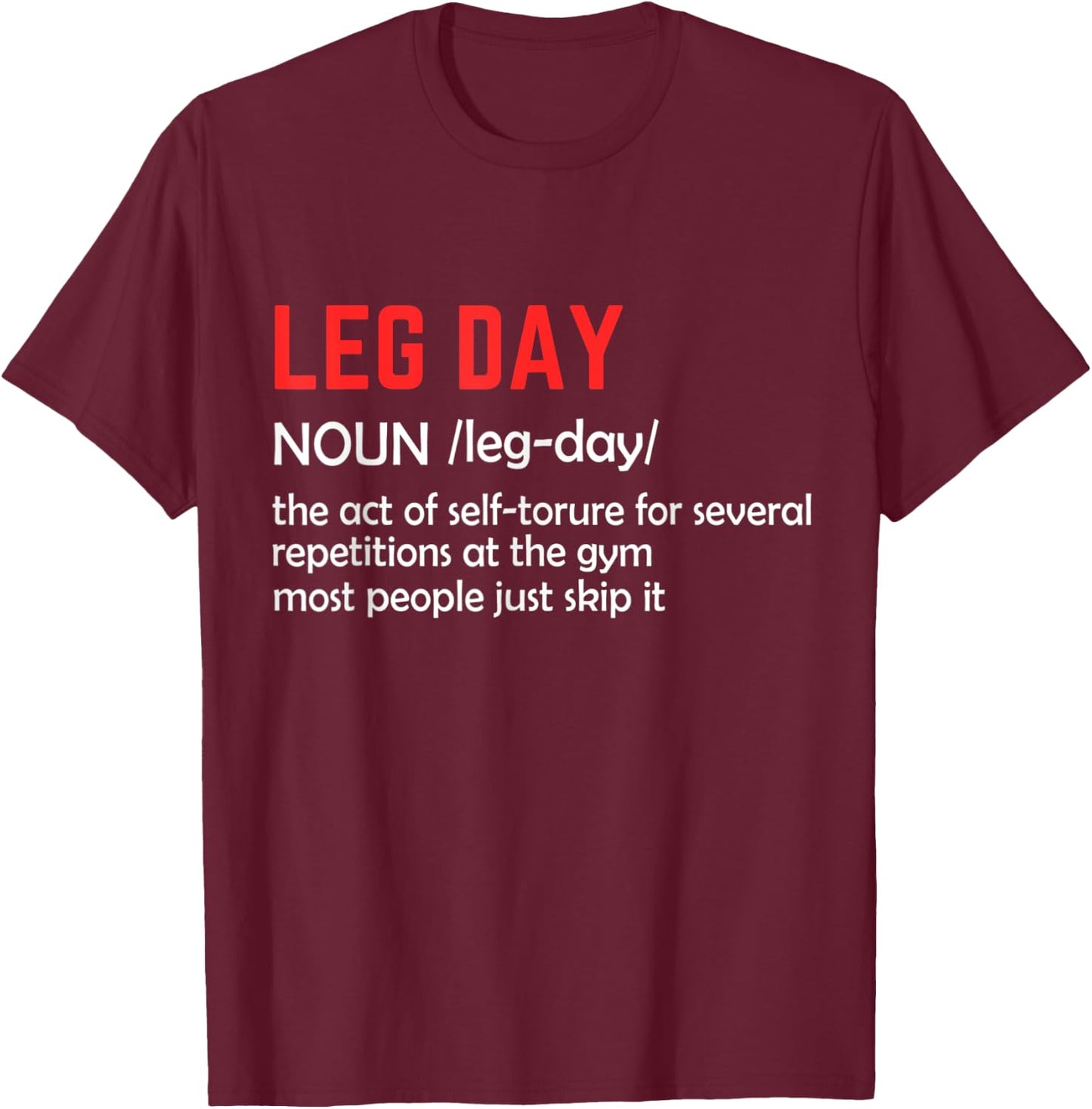 Leg Day Definition Gym Pump Cover Oversized Gym Workout T-Shirt - T-Shirt | Maroon
