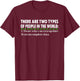 There Are Two Types Of People Those Who Can Extrapolate T-Shirt - T-Shirt | Maroon