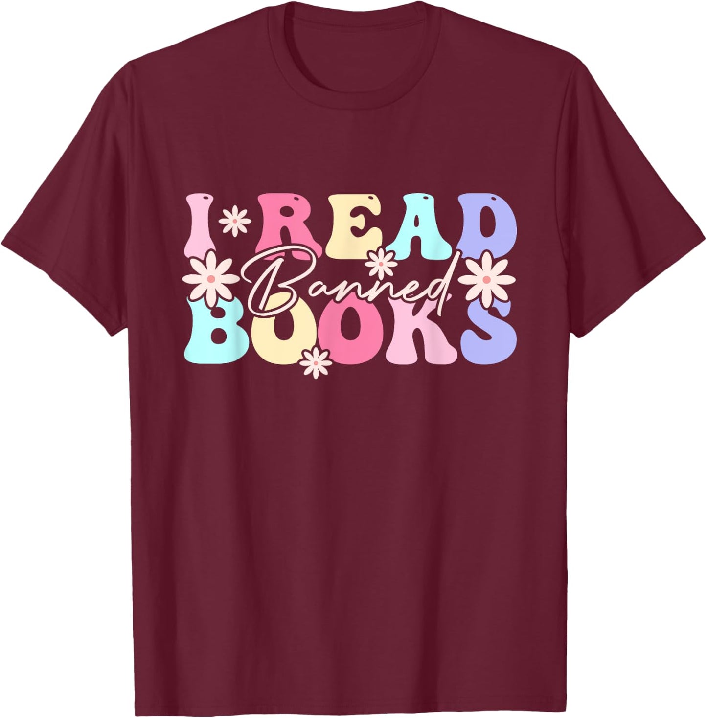 I Read Banned Books Retro Vintage Funny Bookworm T-Shirt - T-Shirt | Maroon