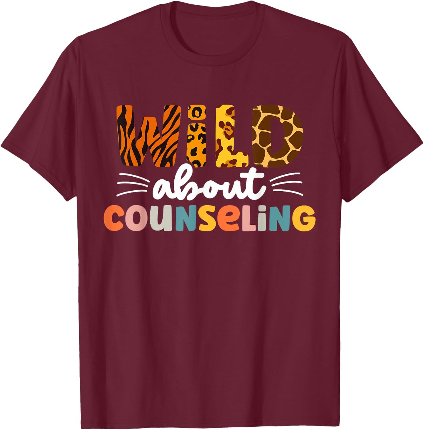 Cute Wild About Counseling Leopard Teacher Counselor Men Women T-Shirt - T-Shirt | Maroon