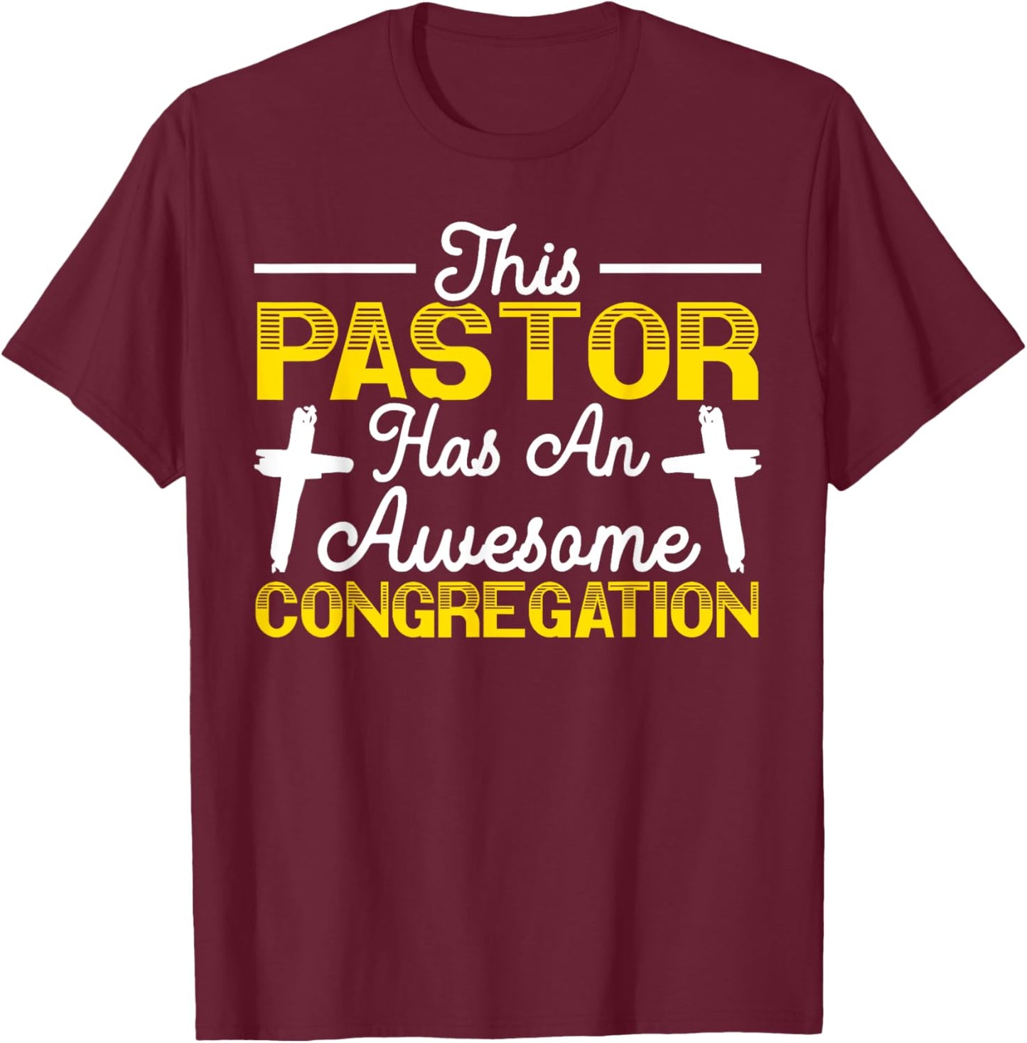 This Pastor Has An Awesome Congregation Preacher Christian T-Shirt - T-Shirt | Maroon