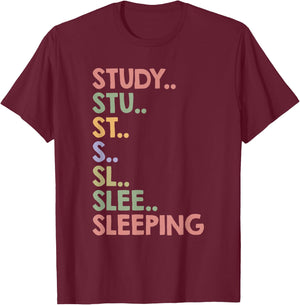Funny College Student Study T-Shirt - T-Shirt | Maroon