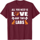 Fox Red Lab Mom Dad All You Need Labrador Retriever T-Shirt - T-Shirt | Maroon