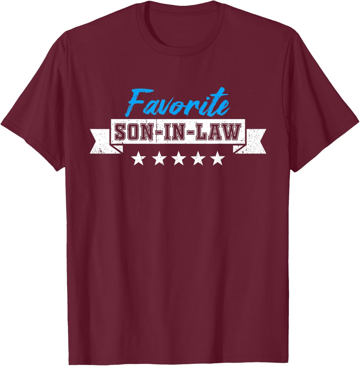 Funny Son-In-Law Favorite Son In Law T-Shirt - T-Shirt | Maroon