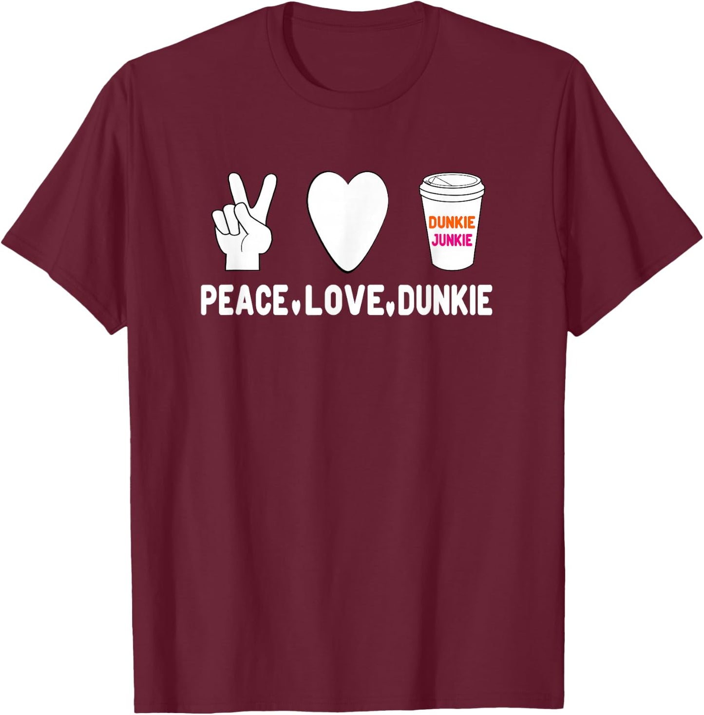 Funny Dunkie Junkie | Peace Love Dunkie Funny Coffee Saying T-Shirt - T-Shirt | Maroon