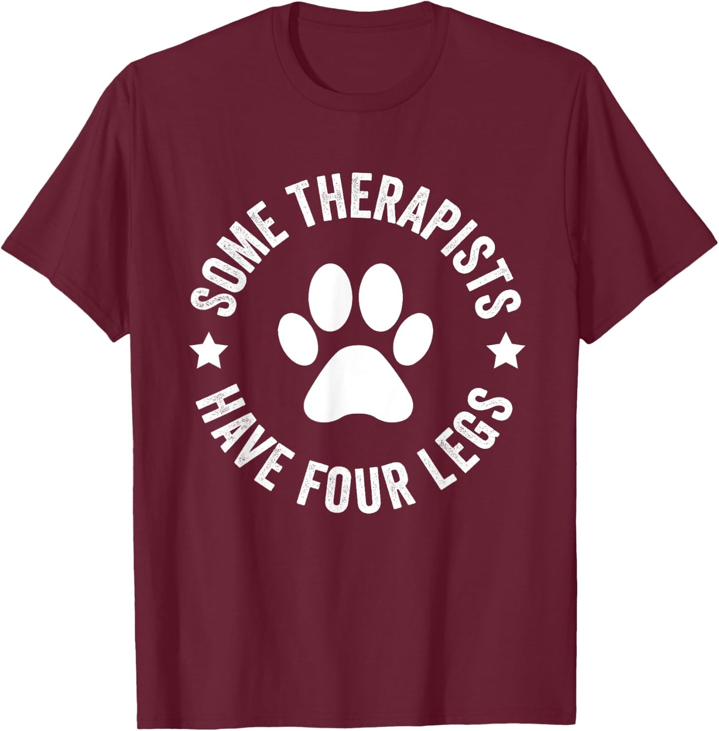 Some therapists have four legs funny Dog Paws Vintage Dogs Women Kids T-Shirt - T-Shirt | Maroon