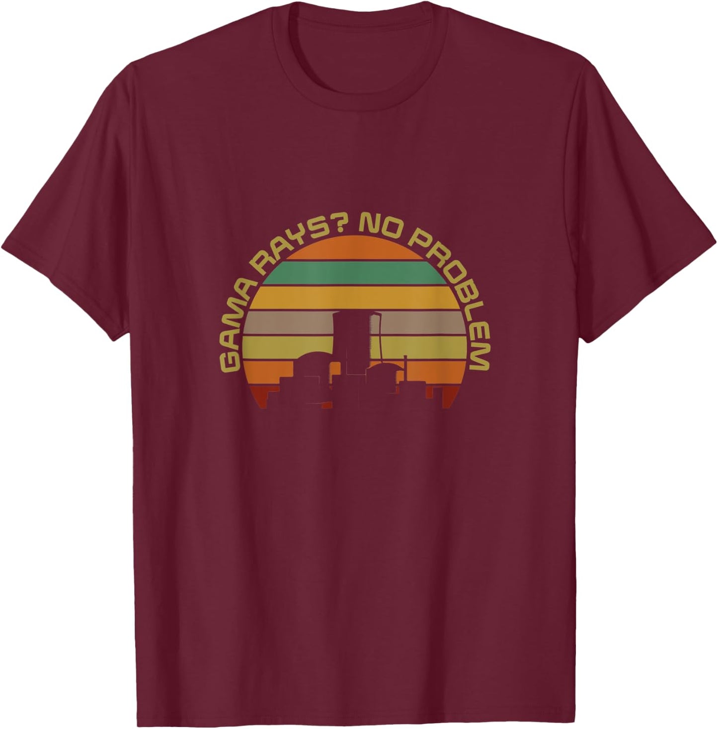 Vintage Proud Engineer Nuclear Gamma Rays No Problem T-Shirt - T-Shirt | Maroon