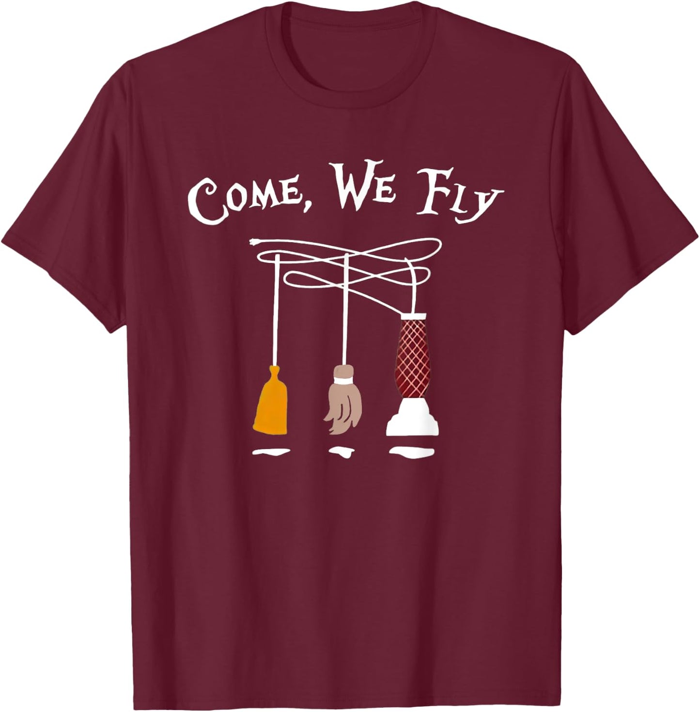 Come We Fly Funny Halloween T-Shirt - T-Shirt | Maroon