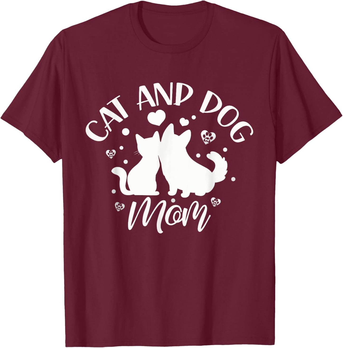 Cat And Dog Mom Girl Lover Dogs Cats Mother Mommy Mama T-Shirt - T-Shirt | Maroon