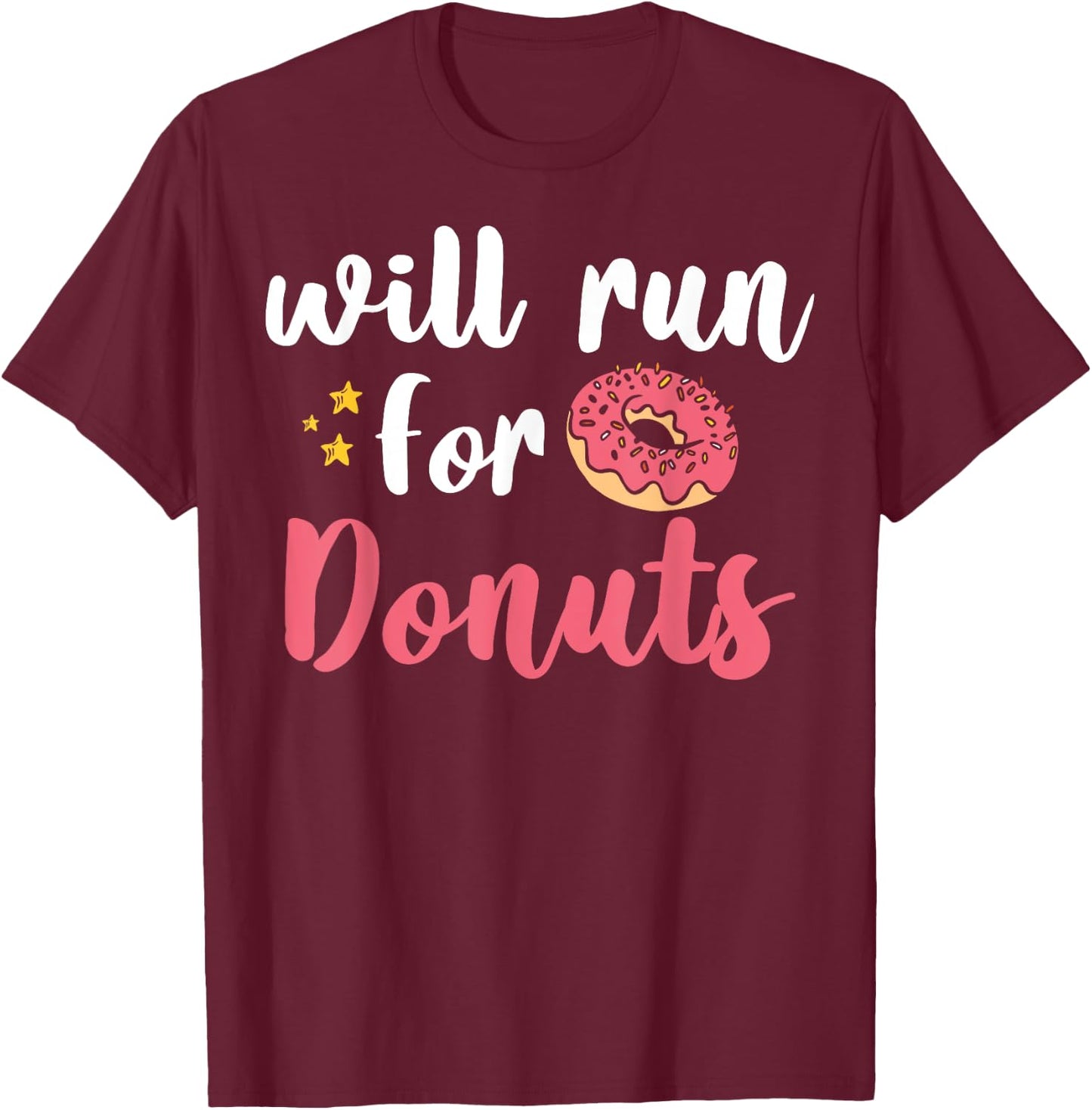 Will Run For Donuts - Motivation Fitness Life T-Shirt - T-Shirt | Maroon