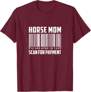 Horse Mom Scan For Payment Horse Lover Equestrian Farmer T-Shirt - T-Shirt | Maroon