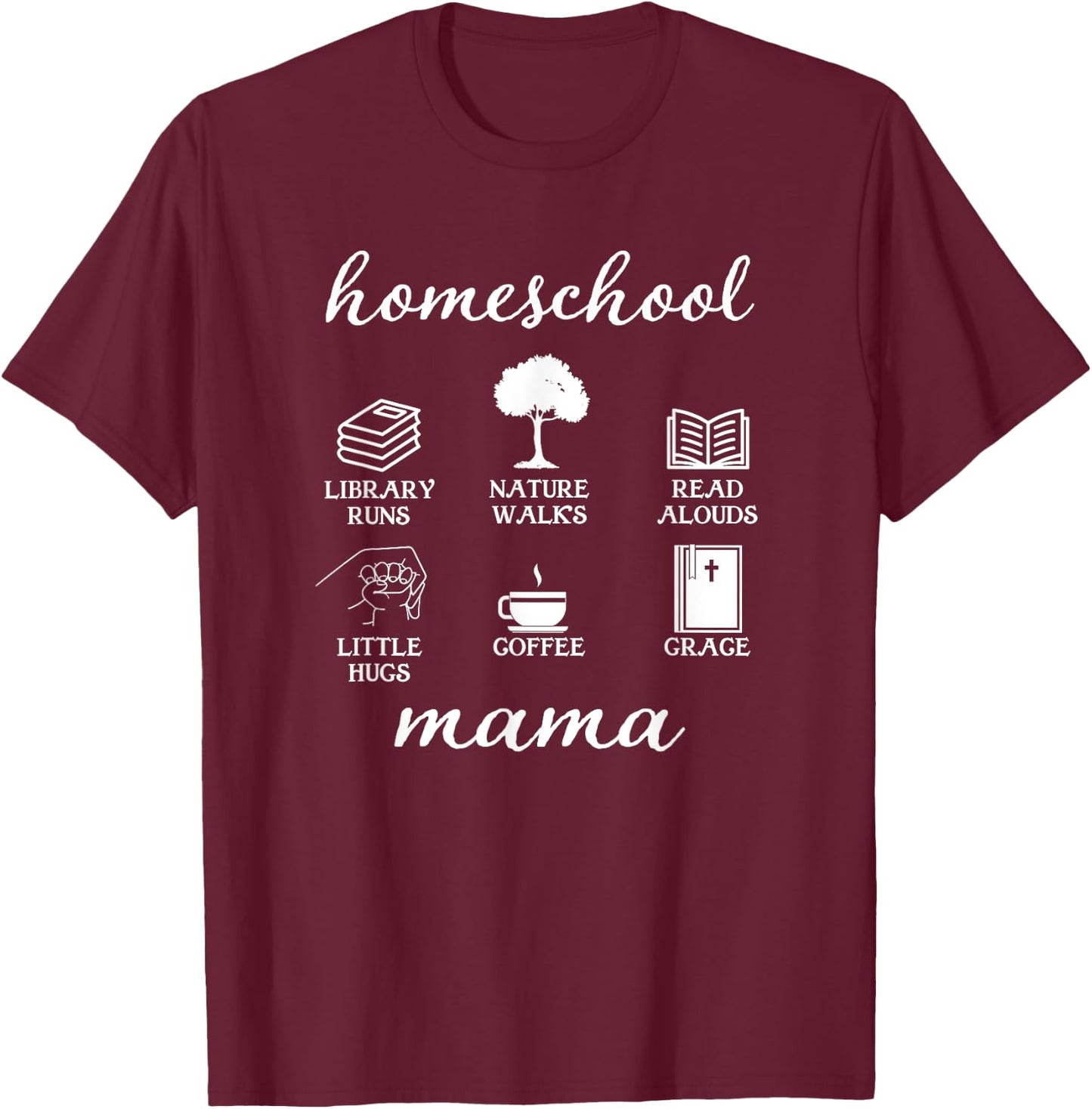 Homeschool Mama Library Runs Nature Walks Homeschooling Mom T-Shirt - T-Shirt | Maroon