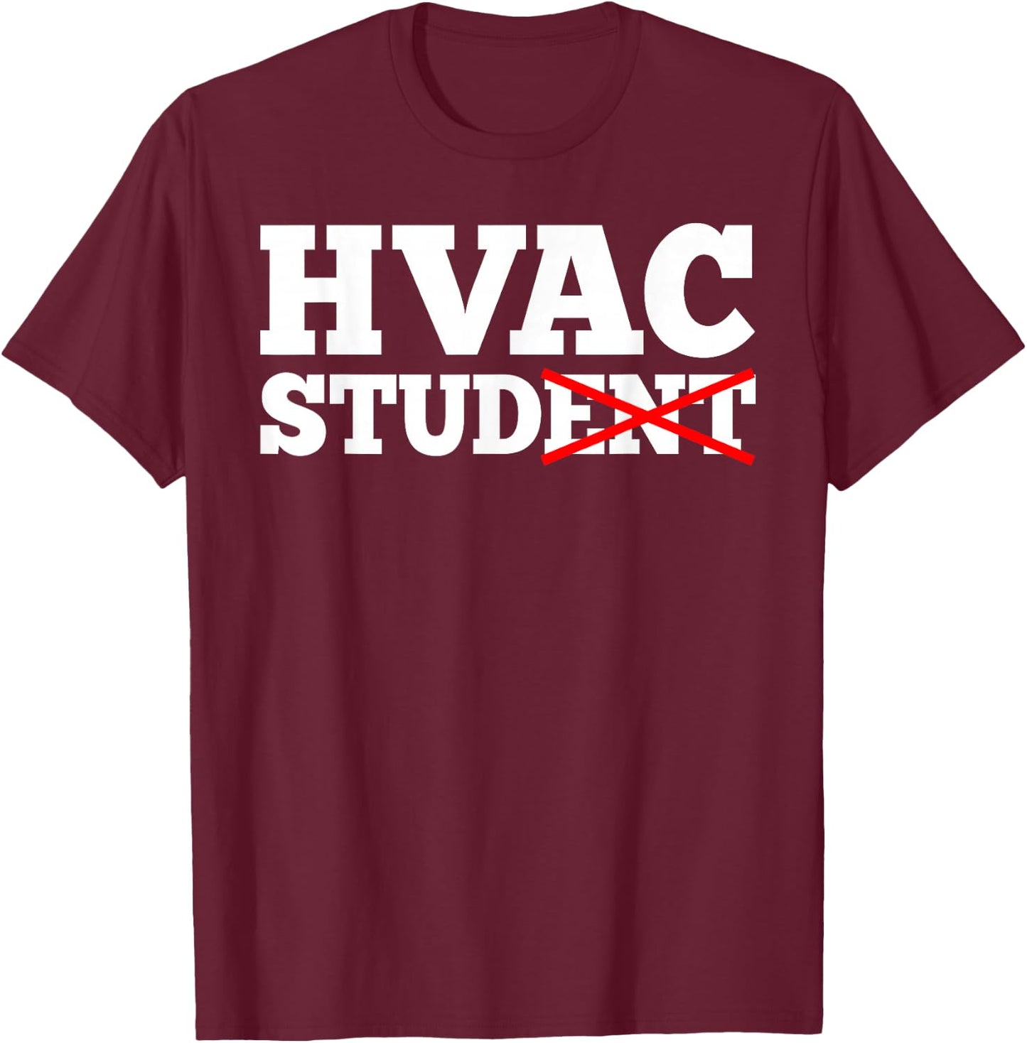 HVAC Stud Student Funny Tech Technician Installer Humor Gift T-Shirt - T-Shirt | Maroon