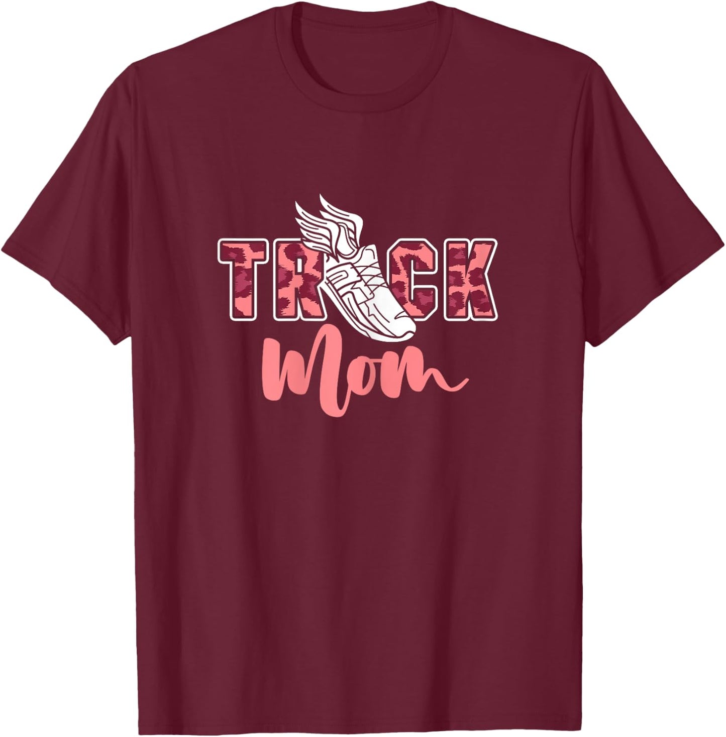 Track Mom | Sprinting Marathon | Track And Field Runner T-Shirt - T-Shirt | Maroon