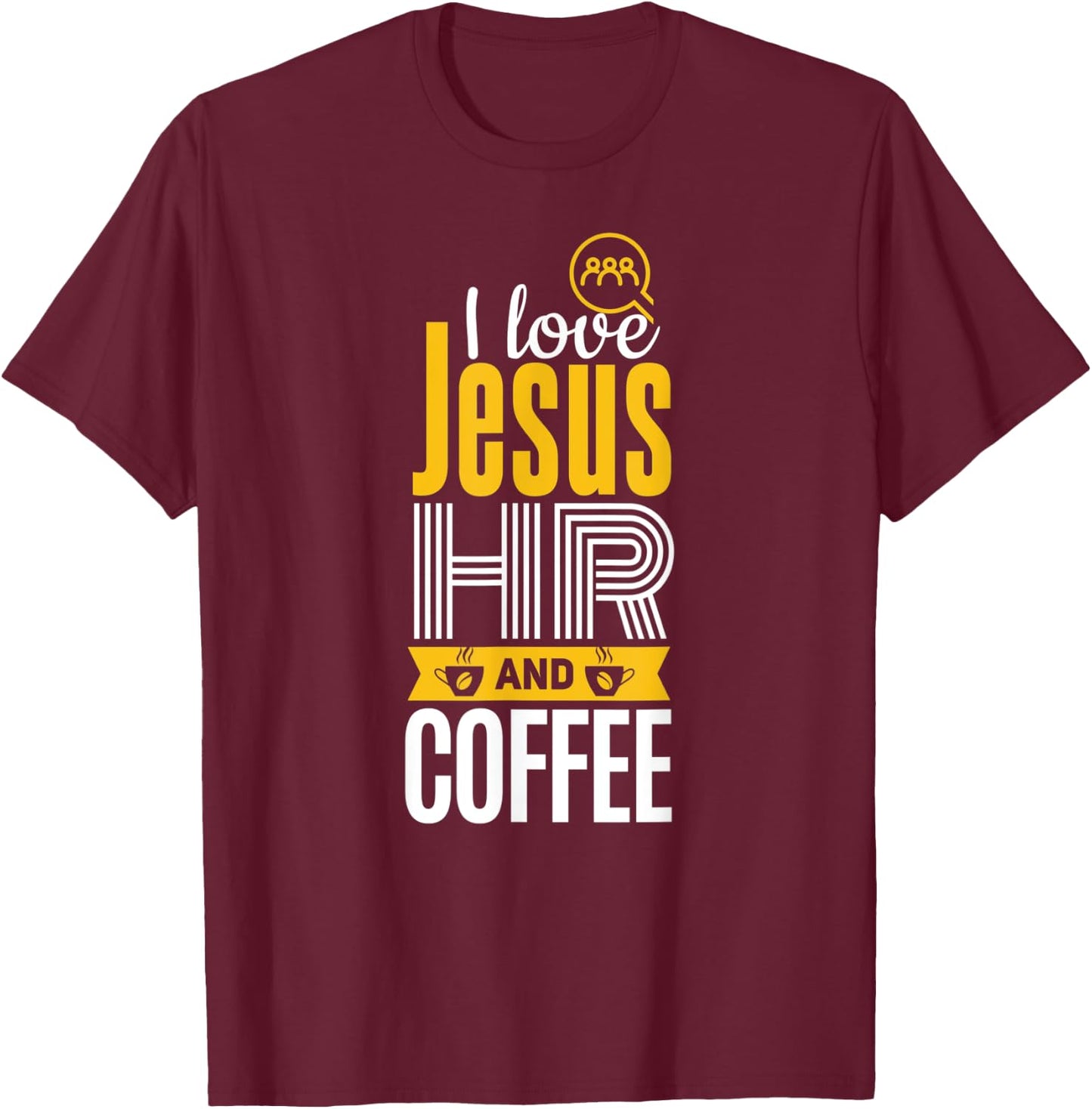 HR Shirt Funny Jesus Coffee Lover Human Resources T-Shirt - T-Shirt | Maroon