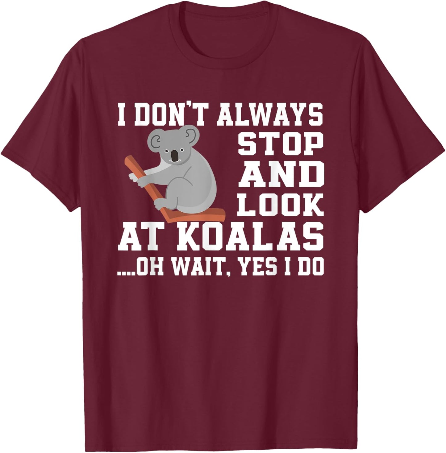 Cute Koala Love Apparel Koalas Lover T-Shirt - T-Shirt | Maroon