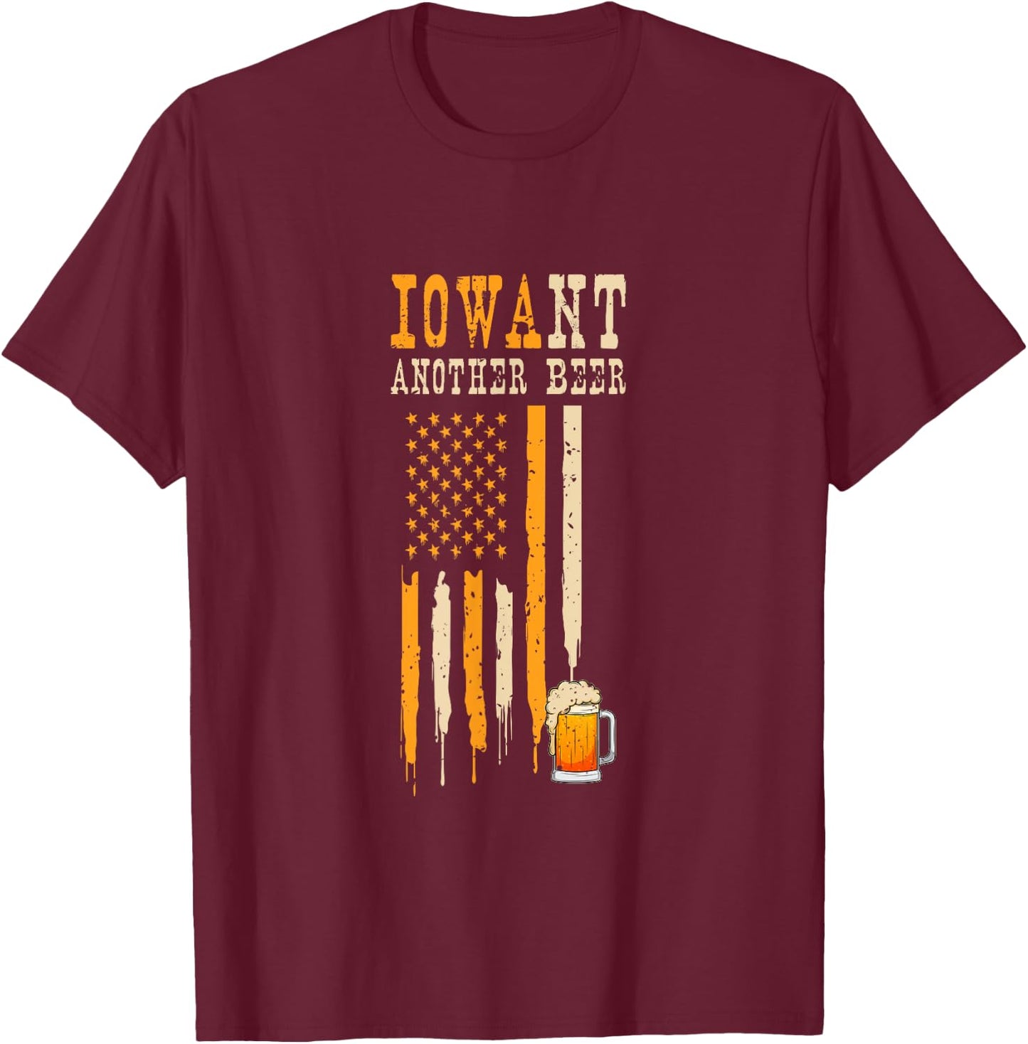 I Want Another Beer I Funny Iowa State Map Beer Drinking T-Shirt - T-Shirt | Maroon