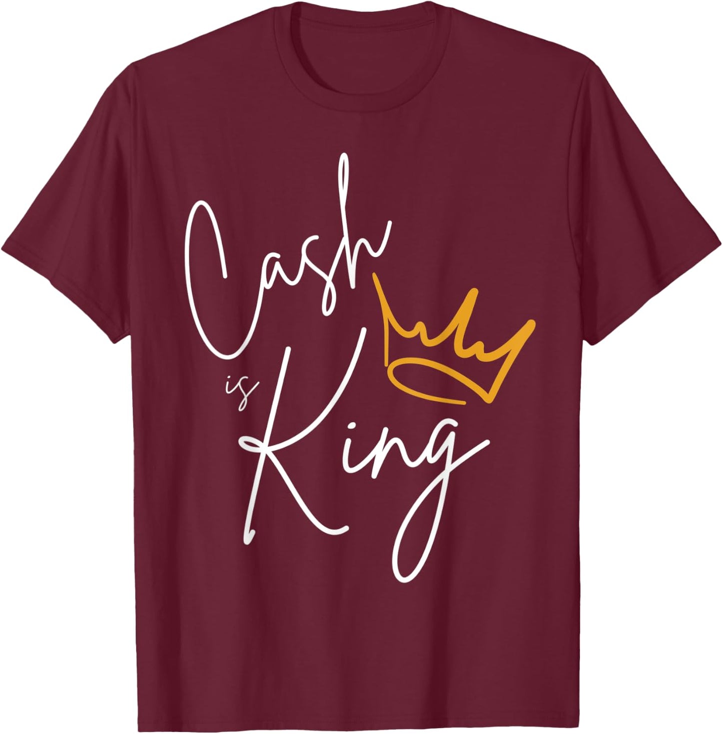 Cash is King Debt Free Journey Debt Free Lifestyle Crown T-Shirt - T-Shirt | Maroon