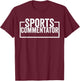 Sports Commentator T-Shirt - T-Shirt | Maroon