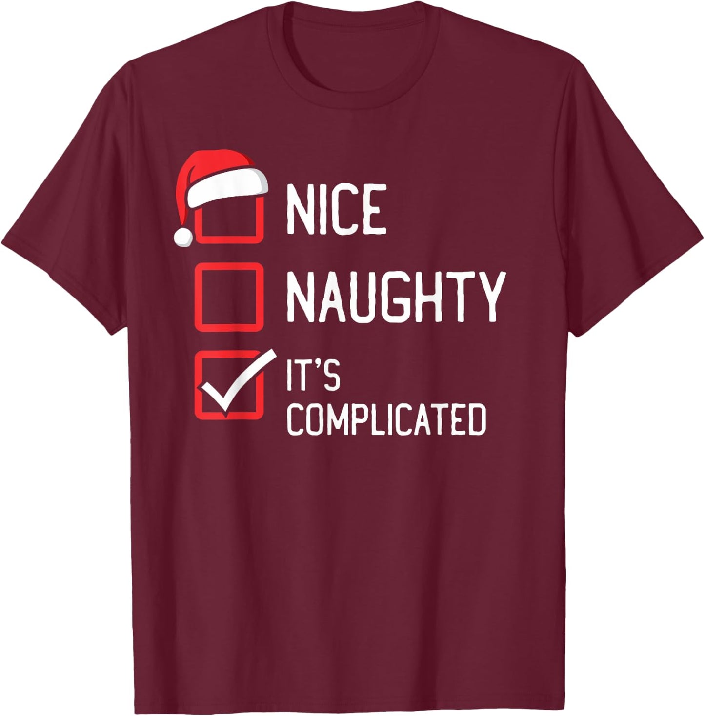 Nice Naughty List It's Complicated Christmas T-Shirt - T-Shirt | Maroon
