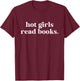 Hot Girls Read Books Lover Bookworm Librarian Book Reading T-Shirt - T-Shirt | Maroon