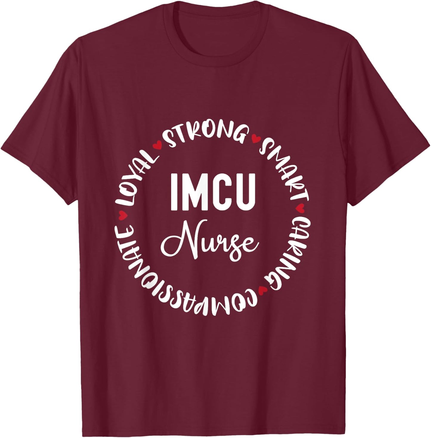 IMCU Nurse Gifts Nurses Nursing Graduation Medical Love T-Shirt - T-Shirt | Maroon
