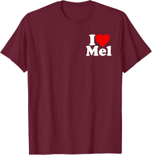 I Love Heart Mel Melvin Melanie Melinda Melissa Melody T-Shirt - T-Shirt | Maroon