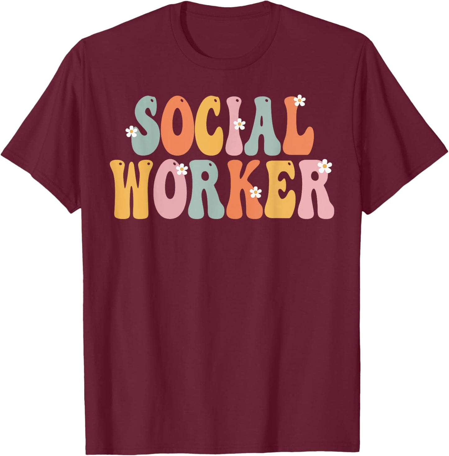 Social Worker Week Groovy Appreciation Day Work T-Shirt - T-Shirt | Maroon