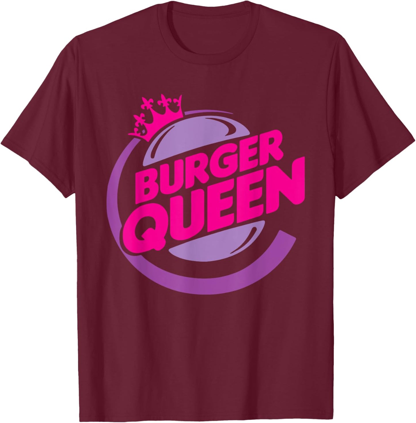 Funny Burger Queen Quote T-Shirt - T-Shirt | Maroon