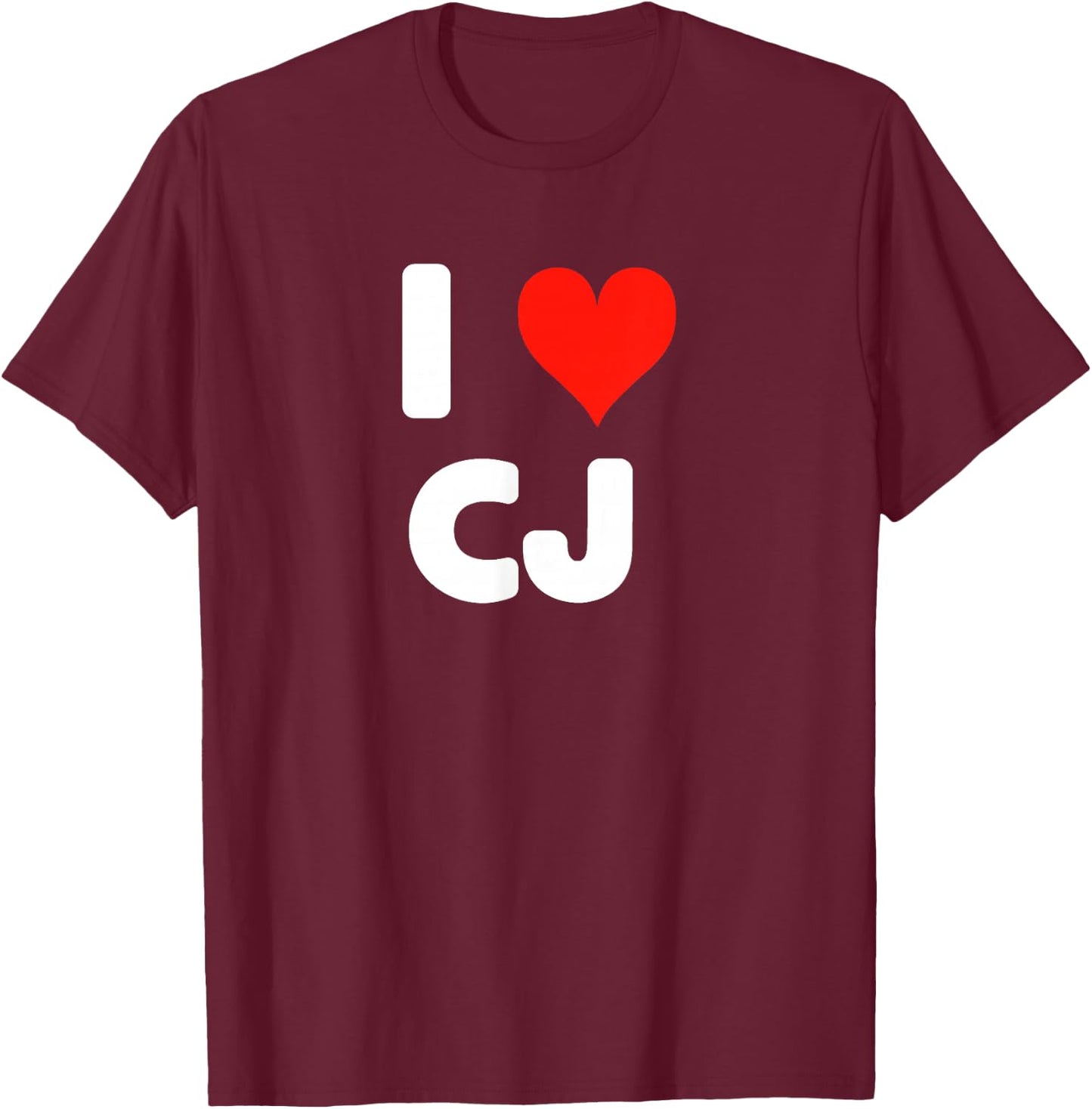I Love CJ C.J. - Heart T-Shirt - T-Shirt | Maroon