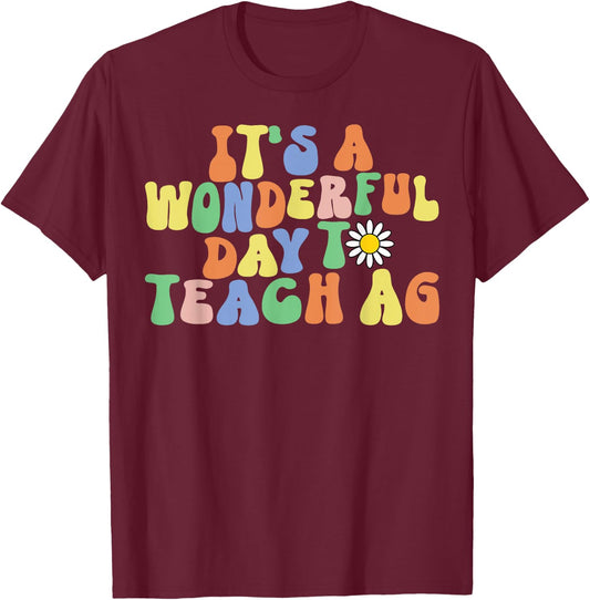 Wonderful Day To Teach AG Teacher Agriculture Teacher T-Shirt - T-Shirt | Maroon