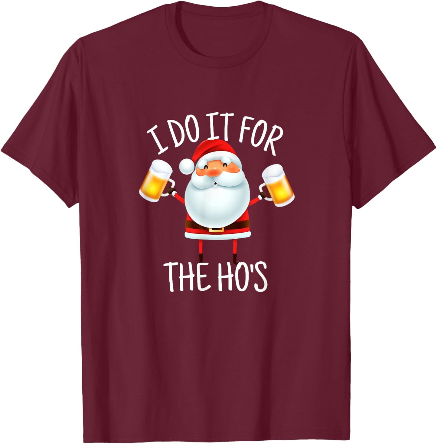 I Do It For The Hos Santa Ugly Christmas T-Shirt - T-Shirt | Maroon