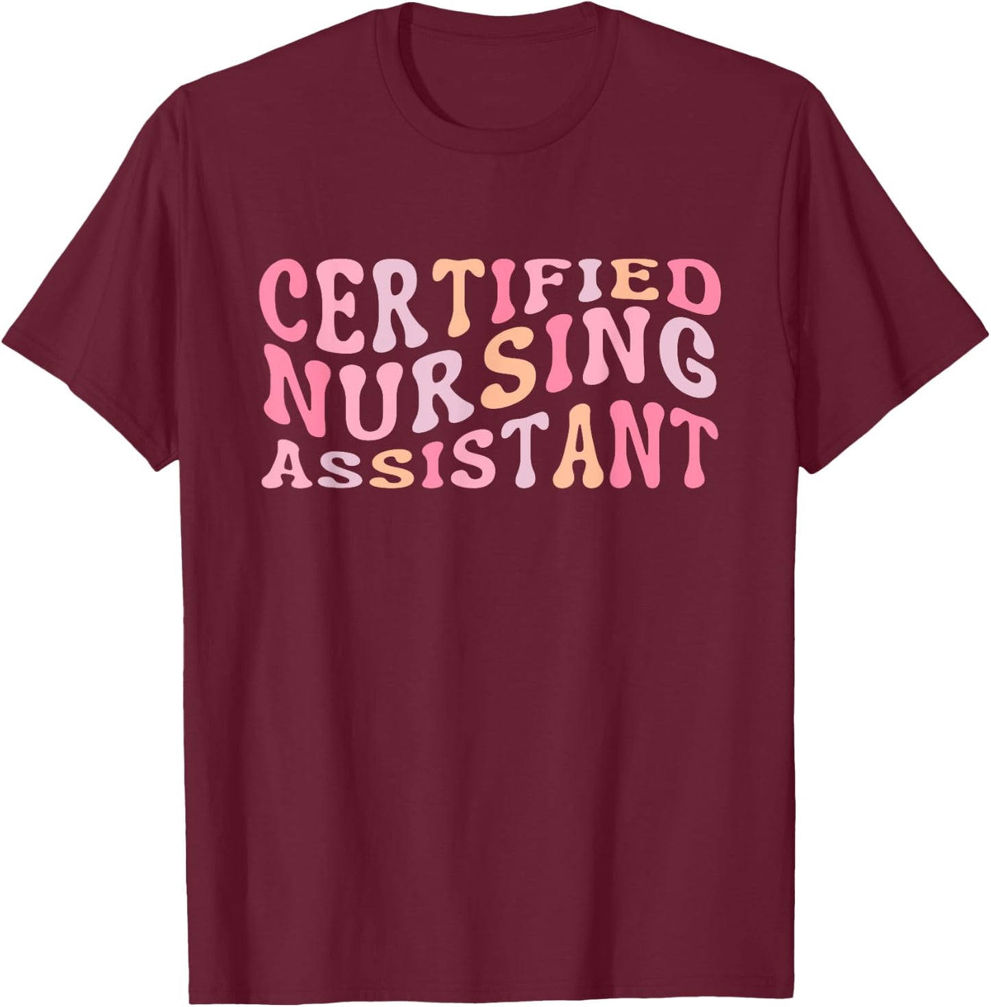 CNA Certified Nursing Assistant Medical T-Shirt - T-Shirt | Maroon