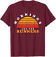 Mornings Are For Runners Marathon Running Retro Sunset T-Shirt - T-Shirt | Maroon