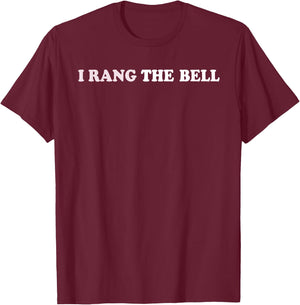 I RANG THE BELL | Men T-Shirt - T-Shirt | Maroon
