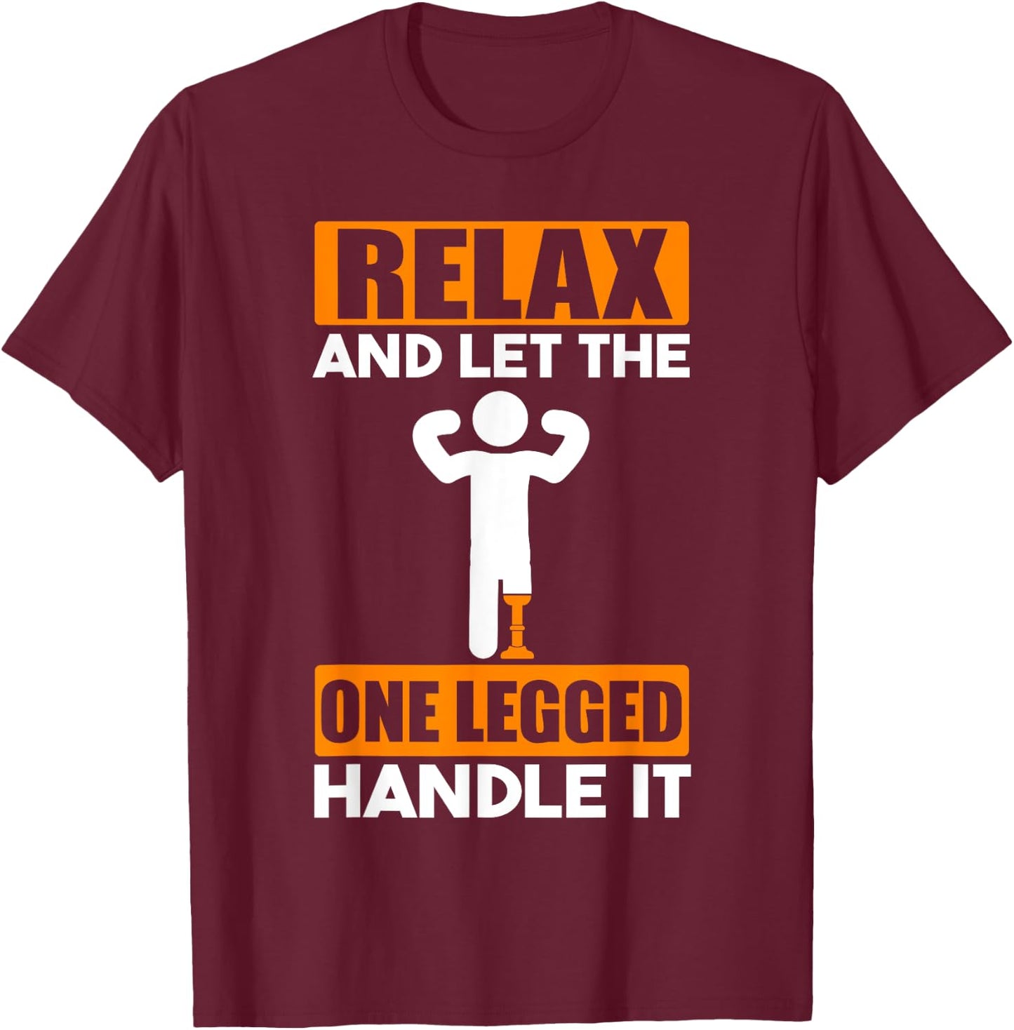 Artificial Leg Prosthetic & Leg Prosthesis Leg Amputee T-Shirt - T-Shirt | Maroon