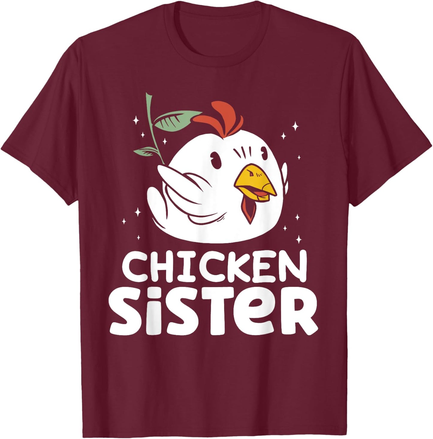 Chicken Sister Poultry Keeper Chickens Rooster Chicken T-Shirt - T-Shirt | Maroon