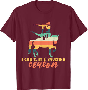 Its Vaulting Season Horse Vaulting Equestrian T-Shirt - T-Shirt | Maroon