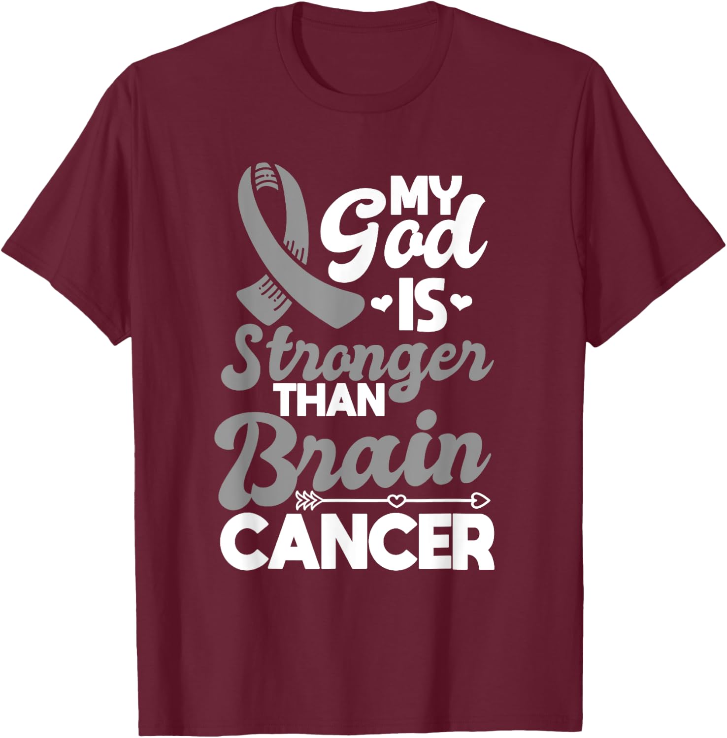 My God Is Stronger Than Brain Cancer Gray Awareness Ribbon T-Shirt - T-Shirt | Maroon