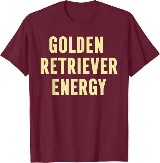 Golden Retriever Energy T-Shirt - T-Shirt | Maroon
