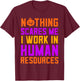 Human Resources Halloween Nothing Scares Me I Work In HR T-Shirt - T-Shirt | Maroon