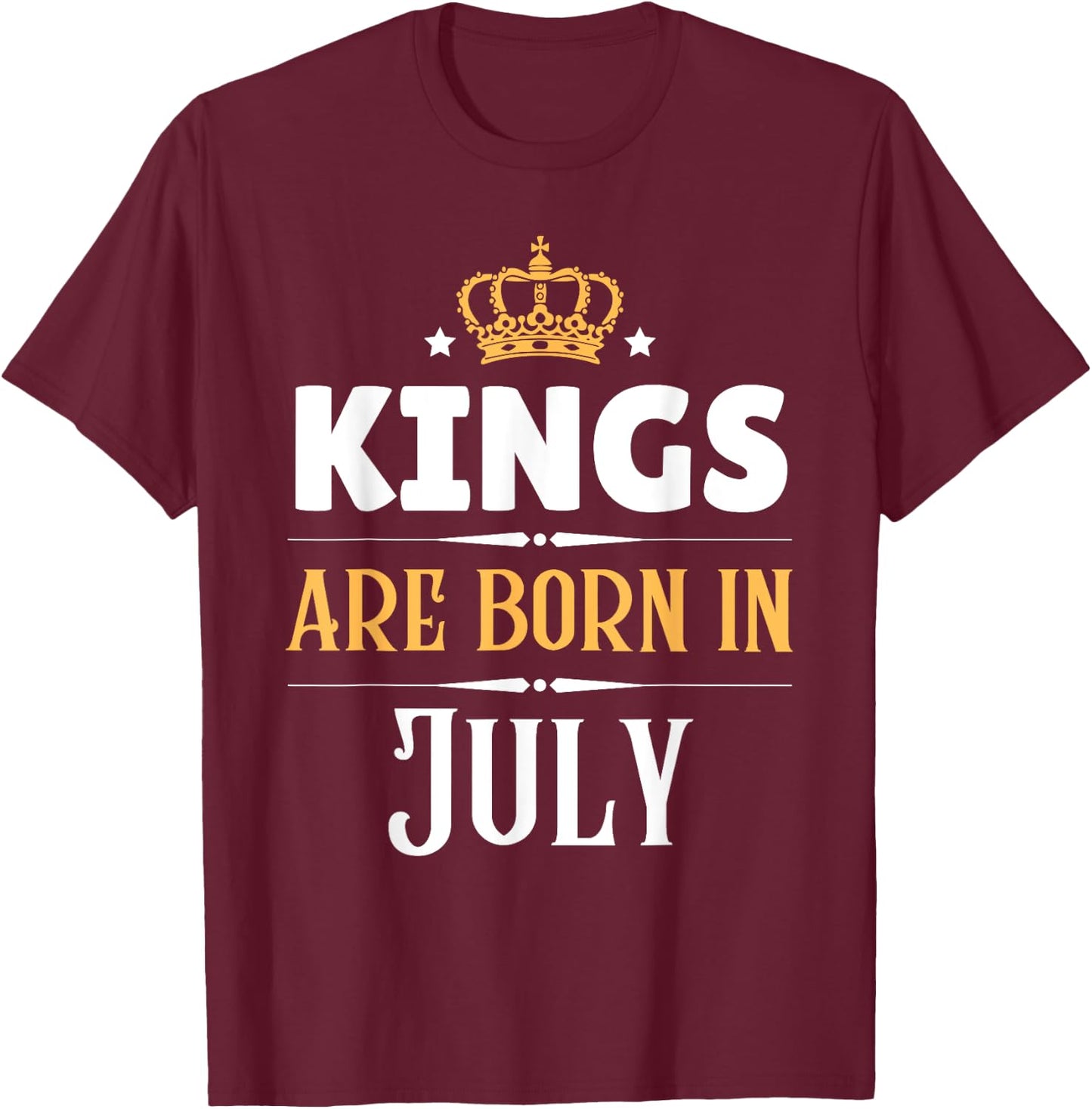 Kings Are Born in July Birthday Crown T-Shirt - T-Shirt | Maroon
