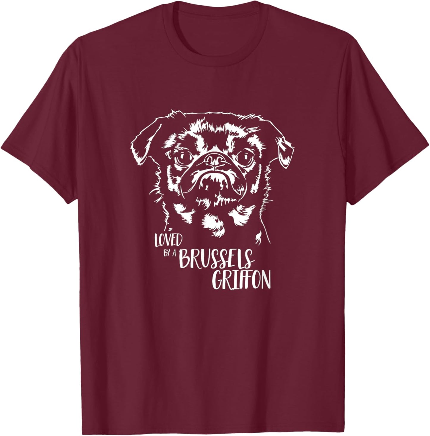 Loved by a Brussels Griffon dog mom dog saying Men Women T-Shirt - T-Shirt | Maroon