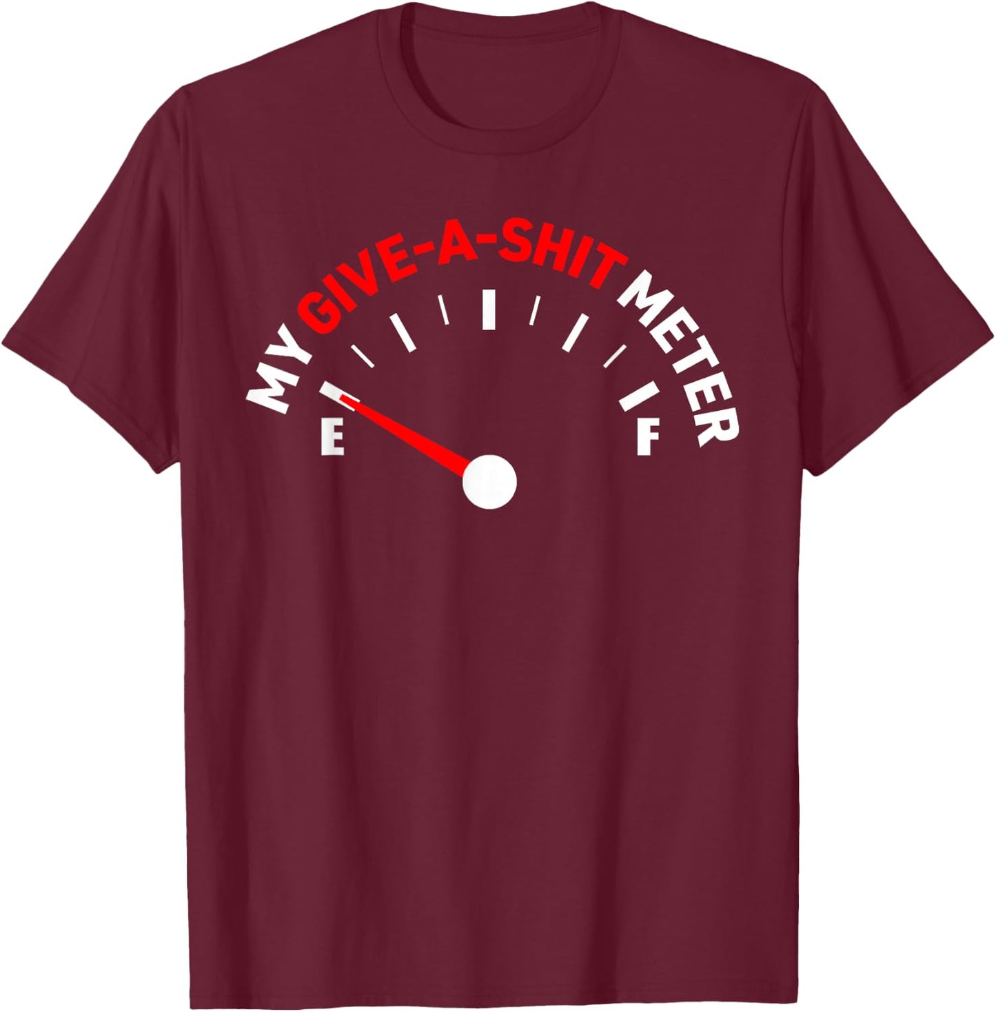 Low Patience Give-a-Shit Meter T-Shirt - T-Shirt | Maroon