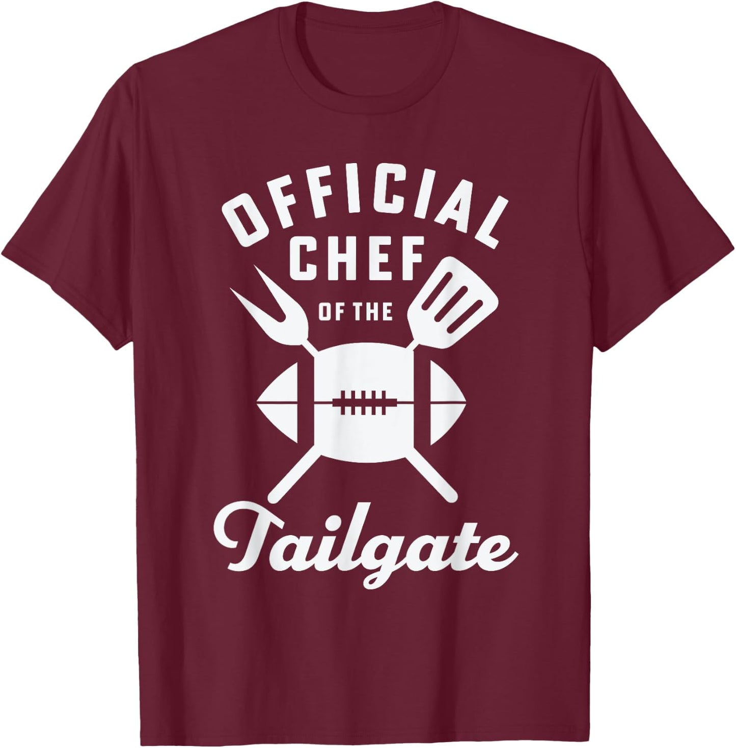 Tailgate Chef Football Tailgating Official Chef Tailgate T-Shirt - T-Shirt | Maroon