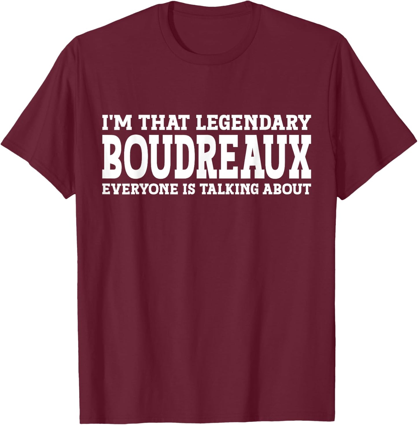 Boudreaux Surname Funny Team Family Last Name Boudreaux T-Shirt - T-Shirt | Maroon