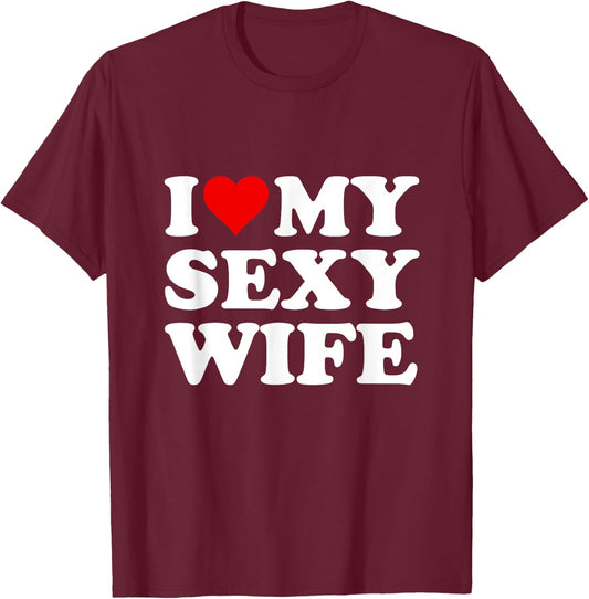 Red Heart I Love My Sexy Wife T-Shirt - T-Shirt | Maroon
