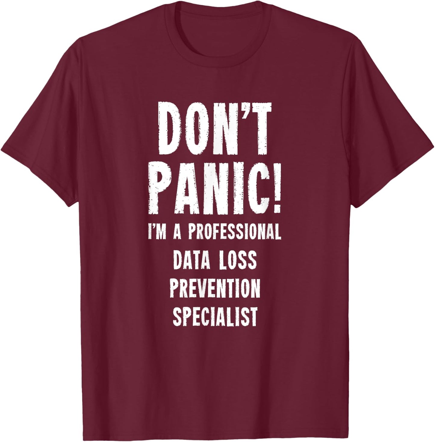 Data Loss Prevention Specialist T-Shirt - T-Shirt | Maroon
