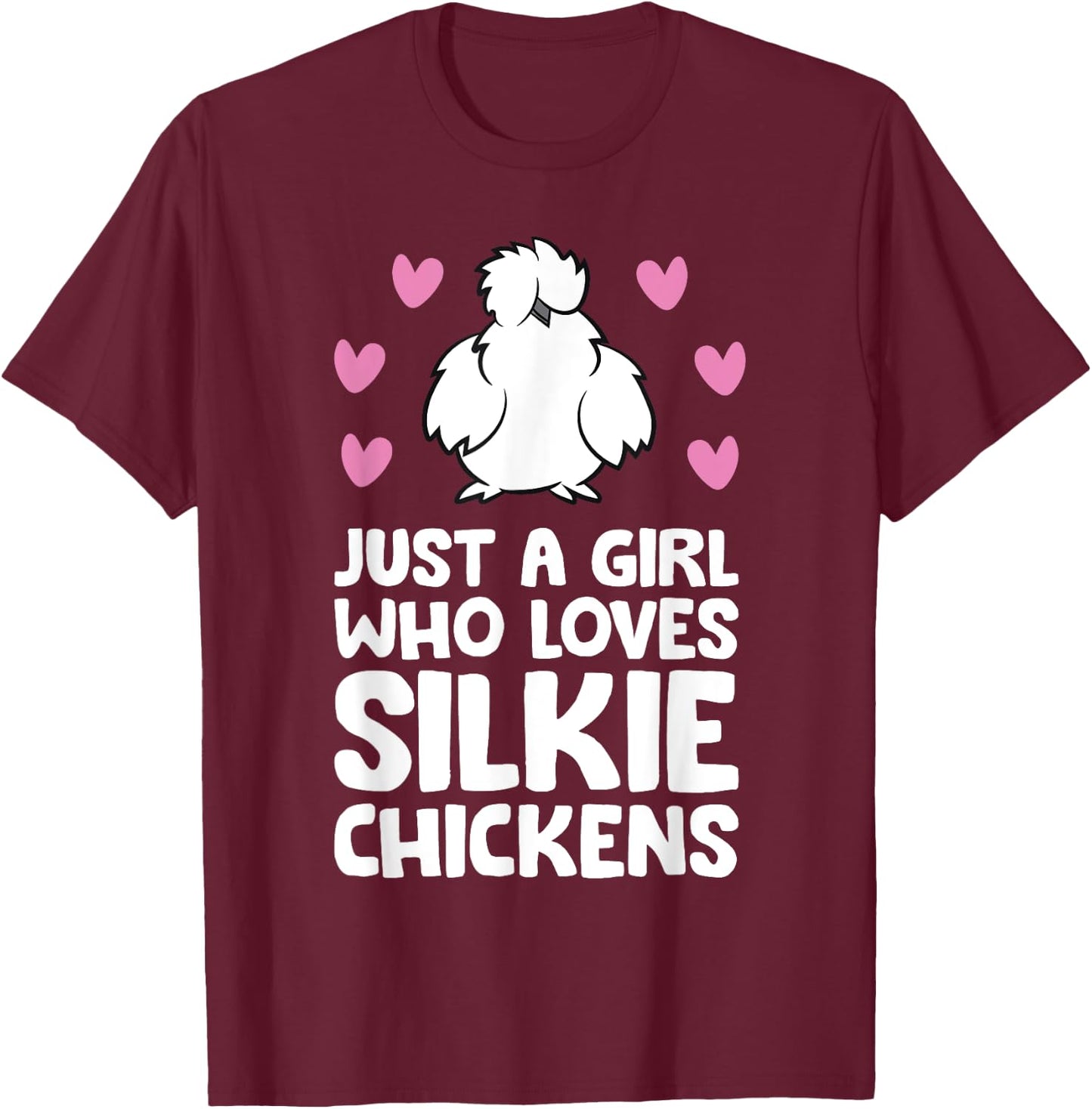 Just A Girl Who Loves Silkie Chickens T-Shirt - T-Shirt | Maroon